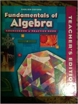 Fundamentals of Algebra Teacher Edition (Sourcebook &amp; Practice Book ...