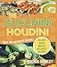 The Zucchini Houdini [Paperback] Stanley, Brenda [Paperback] Stanley, Brenda [Paperback] Stanley, Brenda [Paperback] Stanley, Brenda [Paperback] Stanley, Brenda [Paperback] Stanley, Brenda [Paperback] Stanley, Brenda [Paperback] Stanley, Brenda