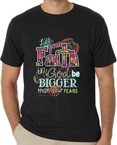 Let Your Faith In God Be Bigger Than Your Fears Shirt (XL)