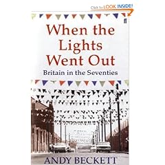 When the Lights Went Out: Britain in the Seventies