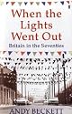 When the Lights Went Out: Britain in the Seventies