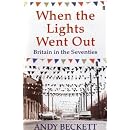 When the Lights Went Out: Britain in the Seventies