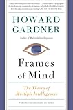 Frames of Mind: The Theory of Multiple Intelligences