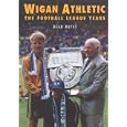 Wigan Athletic: The Football League Years(Britain in Old Photographs) by Dean Hayes