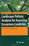Landscape Pattern Analysis for Assessing Ecosystem Condition (Environmental and Ecological Statistics)