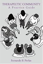 Therapeutic Community: A Practice Guide