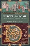 Europe After Rome: A New Cultural History 500-1000
