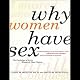Why Women Have Sex: Understanding Sexual Motivations - from Adventure to Revenge
