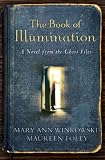 The Book of Illumination: A Novel from the Ghost Files