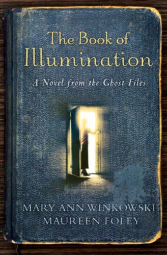 The Book of Illumination: A Novel from the Ghost Files