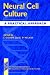 Book Neural Cell Culture: A Practical Approach (Practical Approach Series)