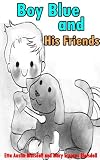 BOY BLUE AND HIS FRIENDS - Nursery Rhymes and Children Picture Book (Illustrated with painting color pictures for children's art practice)