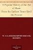 A Popular History of the Art of Music From the Earliest Times Until the Present