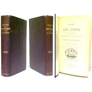 History of New London, Connecticut from the First Survey of the Coast in 1612, to 1860... by Frances Manwaring Caulkins and Frontis Portrait