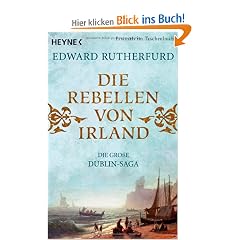 Die Rebellen von Irland: Die gro�e Dublin-Saga