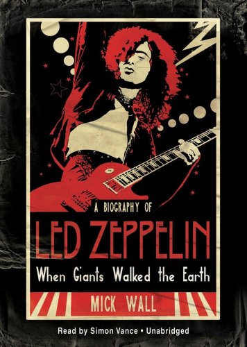 When Giants Walked the Earth: A Biography of Led Zeppelin (Library Edition)