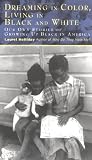 Dreaming In Color Living In Black And White: Our Own Stories of Growing Up Black in America (Children of Conflict)