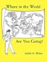 Where in the World Are You Going?
