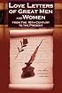 Love Letters of Great Men and Women From The Eighteenth Century To The Present Day