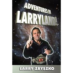 Adventures in Larryland!: Life in Professional Wrestling