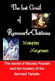 The lost Grail of Rennes-le-Chateau: The secret of Nicholas Poussin and the mystery of the dormant Temple