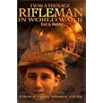 I Was a Teenage Rifleman in World War II: A Novel of Politics, Adventure, and War by  Earl A. Reitan