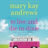 To Live and Die in Dixie: A Callahan Garrity Mystery, Book 2