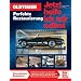 Oldtimer: Perfekte Restaurierung: Tipps, Tricks und Kniffe (Jetzt helfe ich mir selbst)