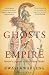 Ghosts of Empire: Britain's Legacies in the Modern World
