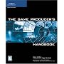 The Game Producer's Handbook.