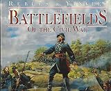 The battlefields of the Civil War : the bloody conflict of North against South told through the stories of its great battles : illustrated with collections of some of the rarest Civil War historical a