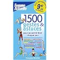 1500 gestes et astuces : Pour se sentir bien chaque jour