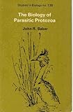 The biology of parasitic protozoa