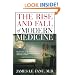 The Rise and Fall of Modern Medicine