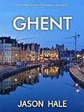 Ghent, Belgium: A Concise Travel Guide