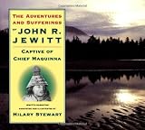The Adventures and Sufferings of John R. Jewitt (155054408X) by Stewart, Hilary