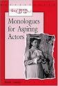 The Book of Monologues for Aspiring Actors, Student Edition (Theatre)