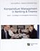 Kompendium Management in Banking & Finance: Band 1: Grundlagen und strategische Positionierung. Band 2: Prozesssteuerung und Führungsverhalten