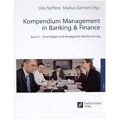 Kompendium Management in Banking & Finance: Band 1: Grundlagen und strategische Positionierung. Band 2: Prozesssteuerung und F�hrungsverhalten