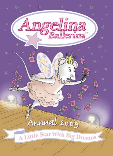 Childrens Toyshop  Children & Baby Books : Angelina Ballerina Annual 2009