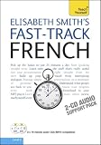 Fast-track French: Teach Yourself (Audio Support)