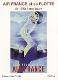 Air France et sa flotte : De 1933 � nos jours