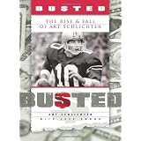 Busted: The Rise and Fall of Art Schlichter