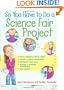 So You Have to Do a Science Fair Project
