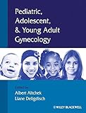Pediatric, adolescent, & young adult gynecology