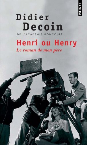 Henri ou Henry : Le roman de mon p�re