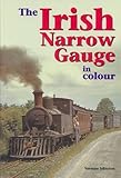 The Irish narrow gauge in colour