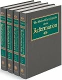 The Oxford Encyclopedia of the Reformation: 4-Volume Set