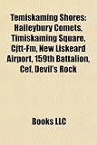 Temiskaming Shores: Haileybury Comets, Timiskaming Square, Cjtt-FM, New Liskeard Airport, 159th Battalion, Cef, Devil's Rock