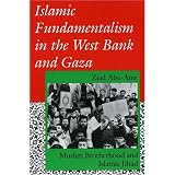 IslamicFundamentalismintheWestBankandGaza:MuslimBrotherhoodandIslamicJihad(IndianaSeriesinArabandIslamicStudies)